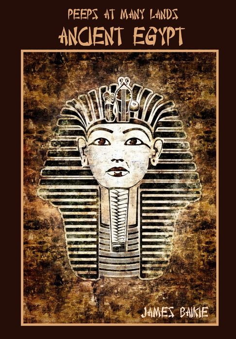 Peeps at Many Lands, Ancient Egypt (Illustrated)