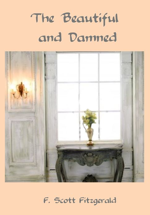 The Beautiful and Damned (Illustrated)