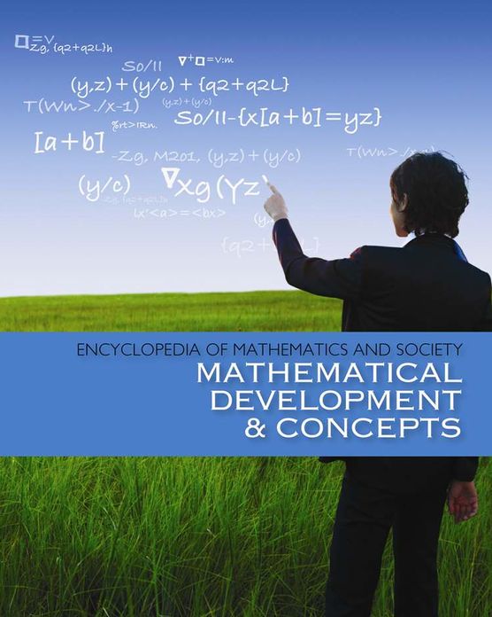 Encyclopedia of Mathematics and Society: Mathematical Development and Concepts
