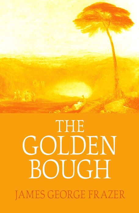 The Golden Bough: Student and Book Club Edition