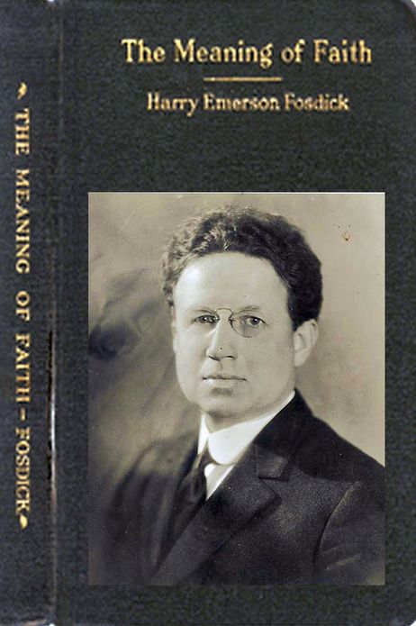 The Meaning of Faith by Harry Emerson Fosdick (active TOC with easy navigation)