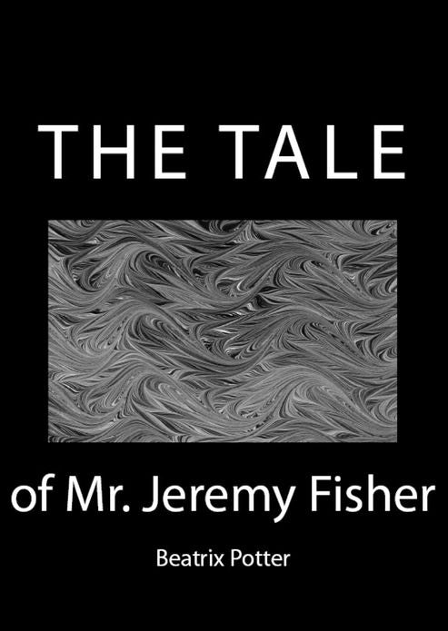 The Tale of Mr. Jeremy Fisher (Illustrated)