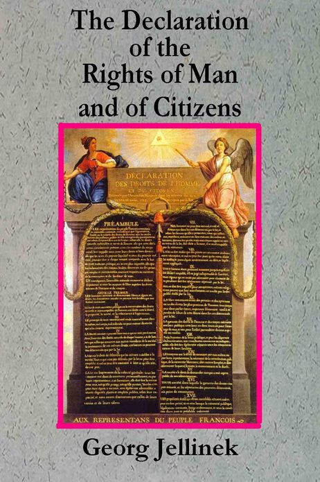The Declaration of the Rights of Man and of Citizens: A Contribution to Modern Constitutional History