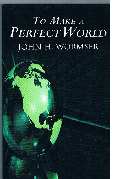 To Make a Perfect World