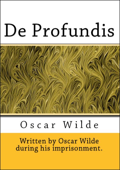 De Profundis (Oscar Wilde's Prison Letters and Memoirs)