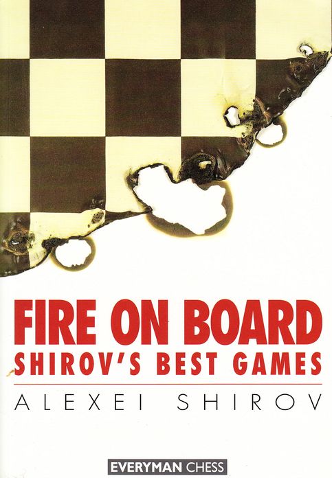 Fire on Board: Shirov's Best Games