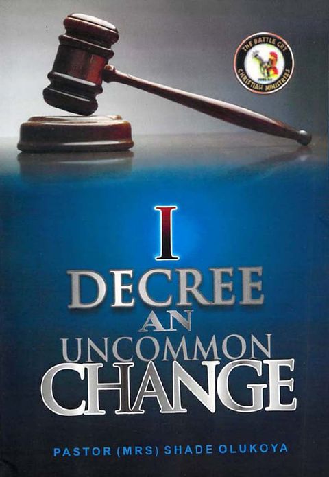 I Decree an Uncommon Change