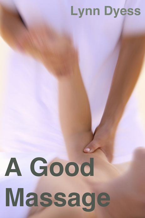 A Good Massage - An erotic short story