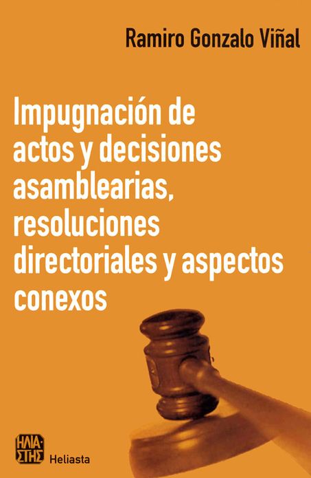 Impugnaci&oacute;n de actos y decisiones asamblearias, resoluciones directoriales y aspectos conexos