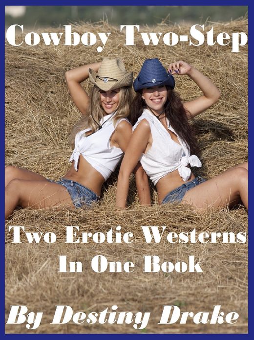 Cowboy Two-Step: Two Erotic Westerns in One Book