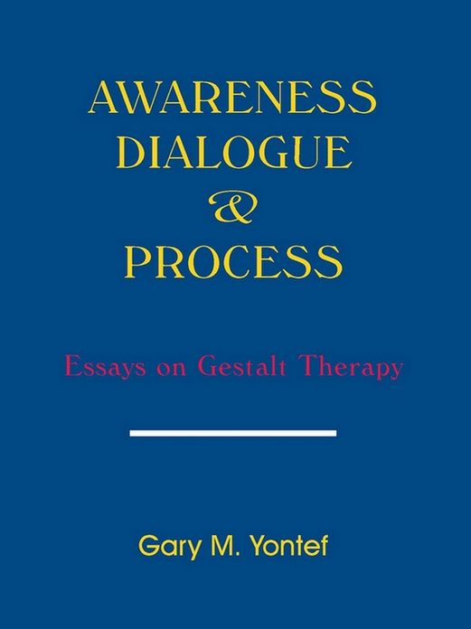 Awareness Dialogue & Process: Essays on Gestalt Therapy