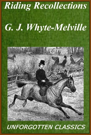 Riding Recollections by G. J. Whyte-Melville (Illustrated)