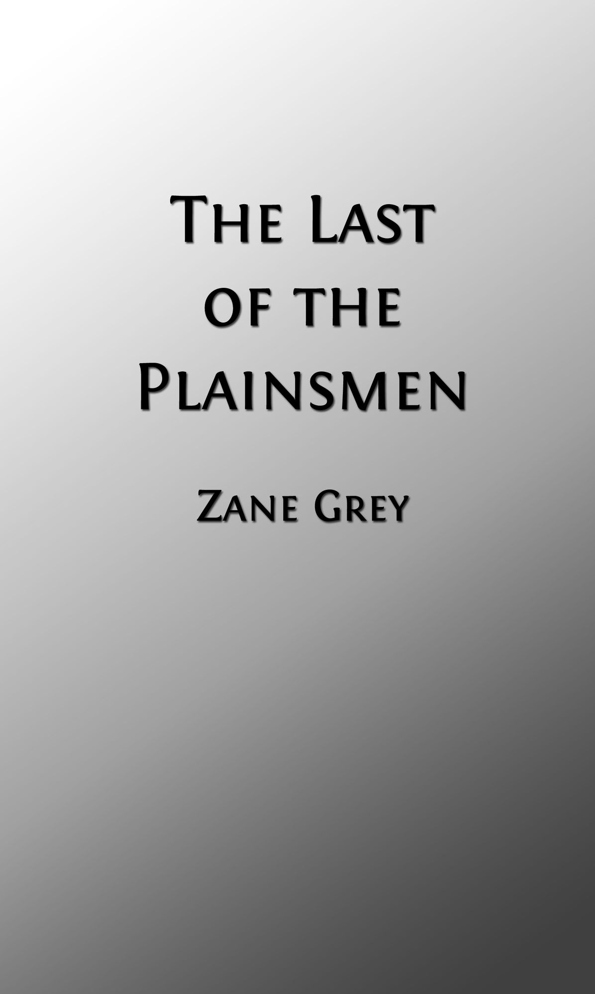 The Last of the Plainsmen (Illustrated Edition)