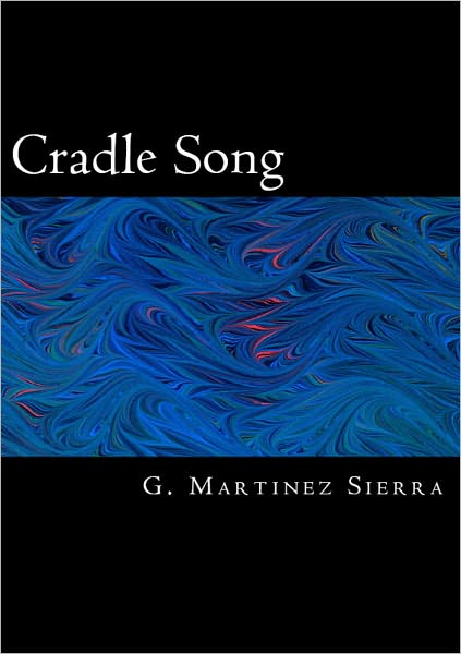 The Cradle Song and Other Plays (With Introduction)