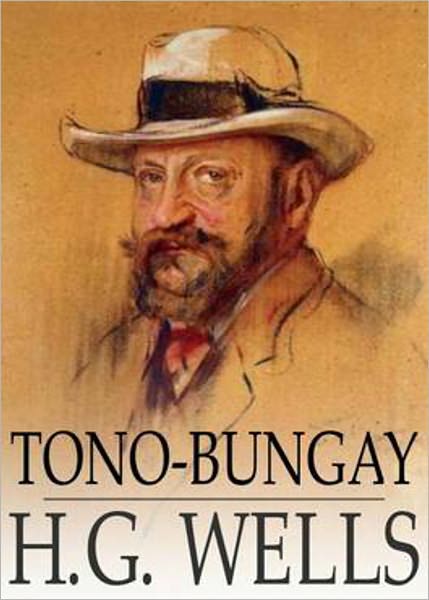 Tono Bungay: A Fiction and Literature, Satire Classic By H. G. Wells! AAA+++