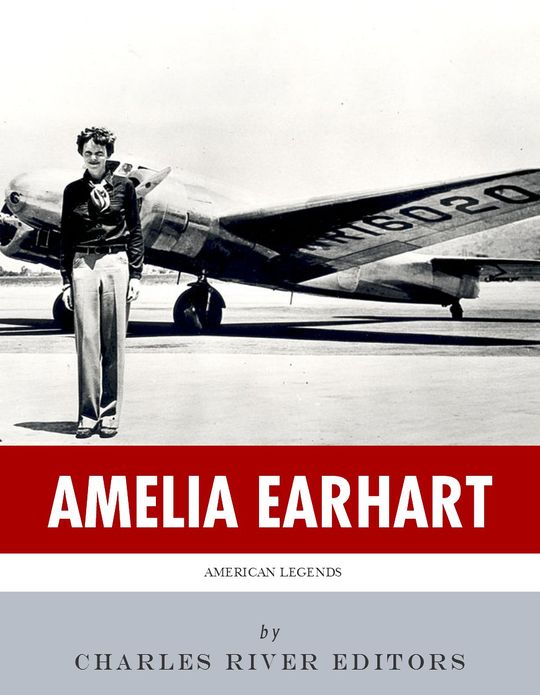 American Legends: The Life of Amelia Earhart