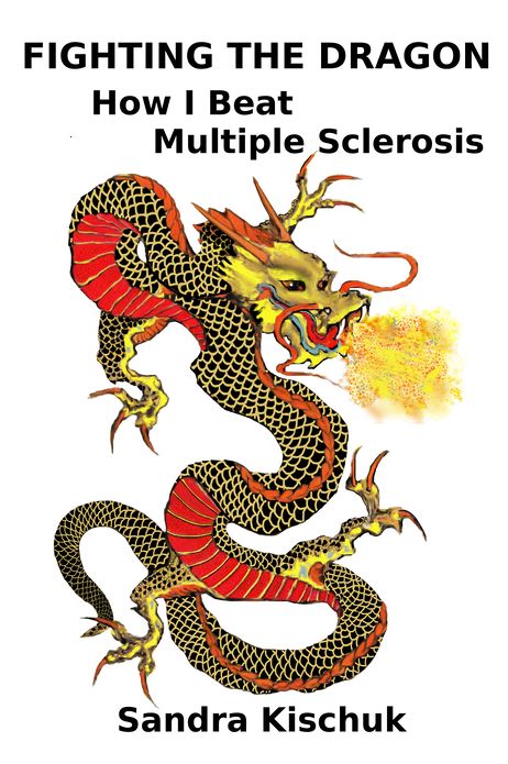 Fighting the Dragon: How I Beat Multiple Sclerosis