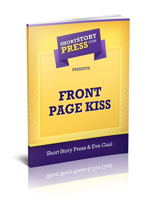 Short Story Press Presents Front Page Kiss
