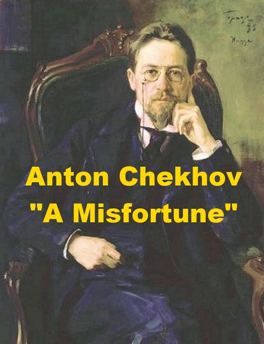 A Misfortune by Anton Chekhov