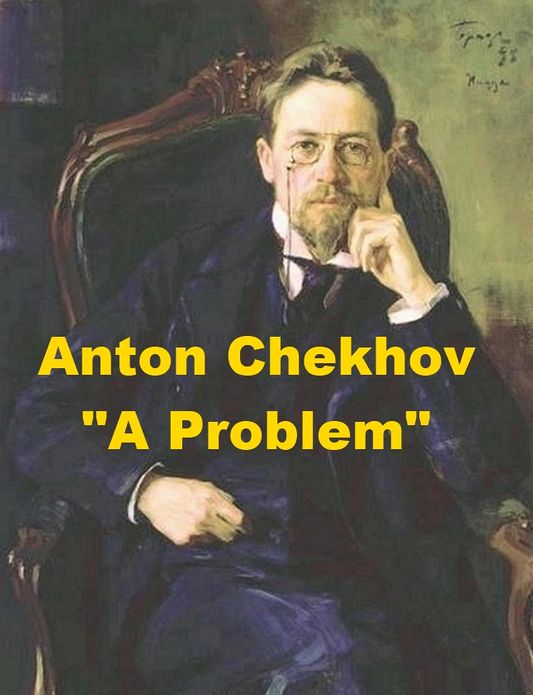 A Problem by Anton Chekhov