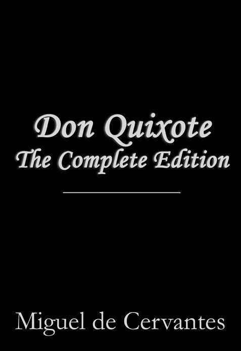 Don Quixote - The Complete Tale by Miguel de Cervantes