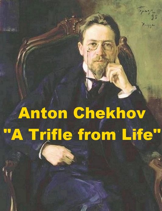 A Trifle from Life by Anton Chekhov