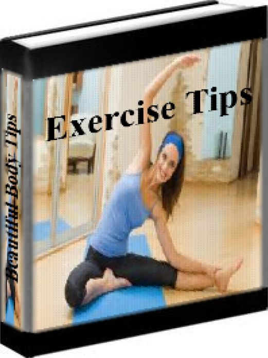 Exercise Tips - Beautiful Body - Exercise Tips For A Beautiful Body