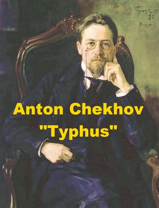 Typhus by Anton Chekhov