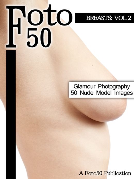 Foto 50: Breasts Vol. 2, 50 Naked Model Photos & Nude Girls Glamour Photography of The Breast, Boobs, and Tits Pictures