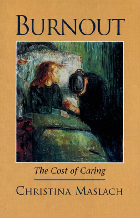 Burnout The Cost of Caring
