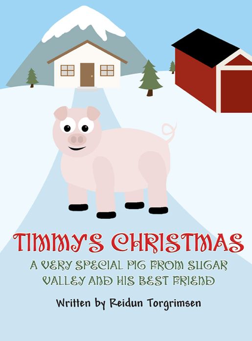 Timmy's Christmas: A Very Special Pig from Sugar Valley and His Best Friend