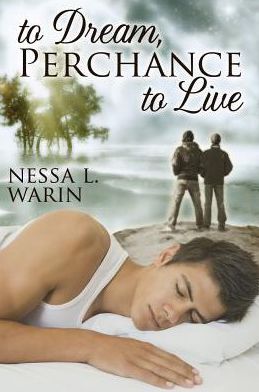 To Dream, Perchance to Live