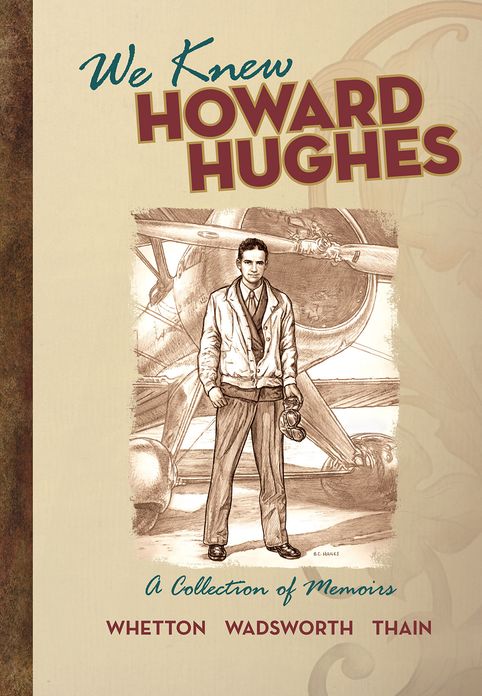 We Knew Howard Hughes: A Collection of Memoirs