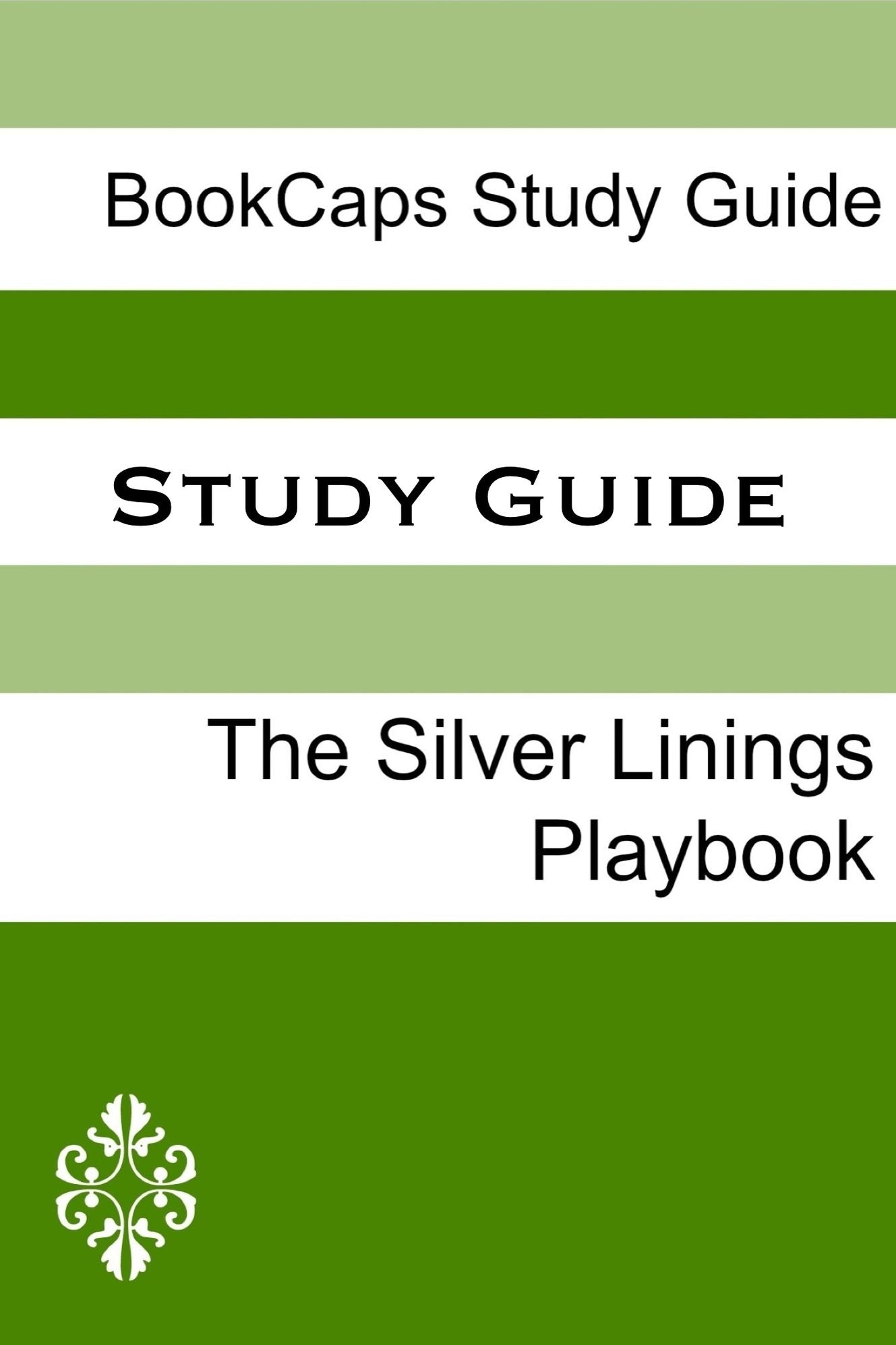 Study Guide: The Silver Linings Playbook (A BookCaps Study Guide)