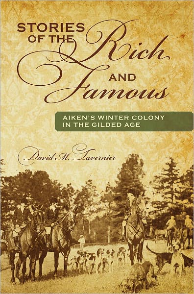 Stories of the Rich and Famous: Aiken's Winter Colony in the Gilded Age