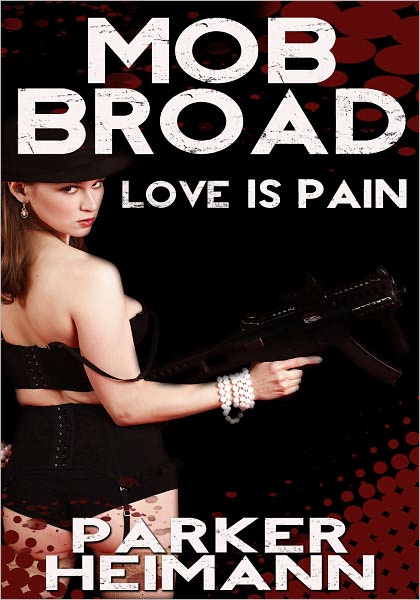 Mob Broad: Love Is Pain - BDSM Erotica/M&eacute;nage Erotica
