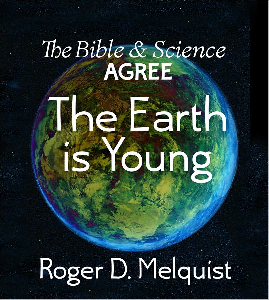The Bible And Science Agree The Earth Is Young!