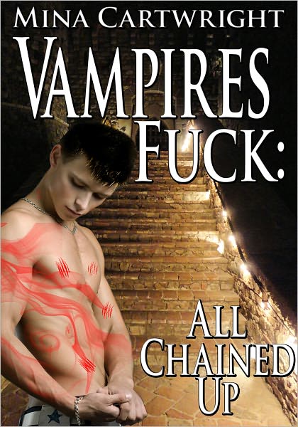 Vampires Fuck 3: All Chained Up (Reluctant Gay Erotica)