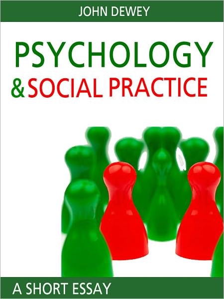 Psychology and Social Practice: A Short Essay