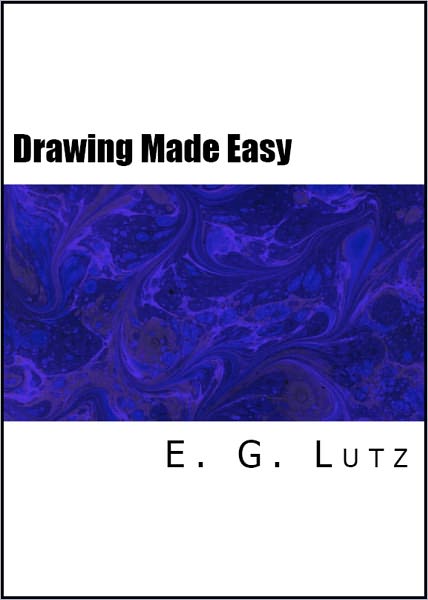 Drawing Made Easy: A Helpful Book For Young Artists