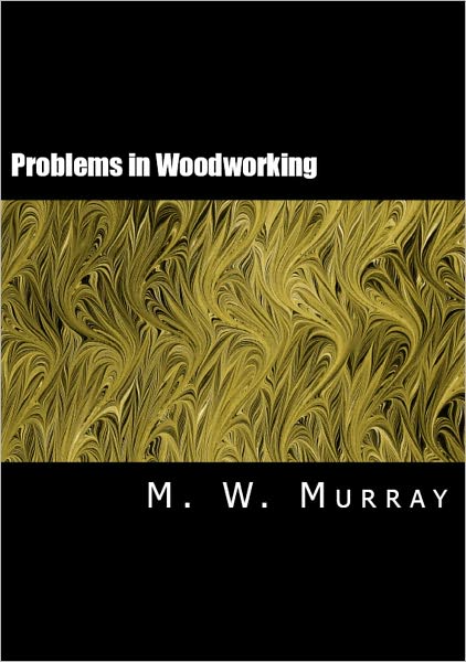 Problems in Woodworking (Illustrated)