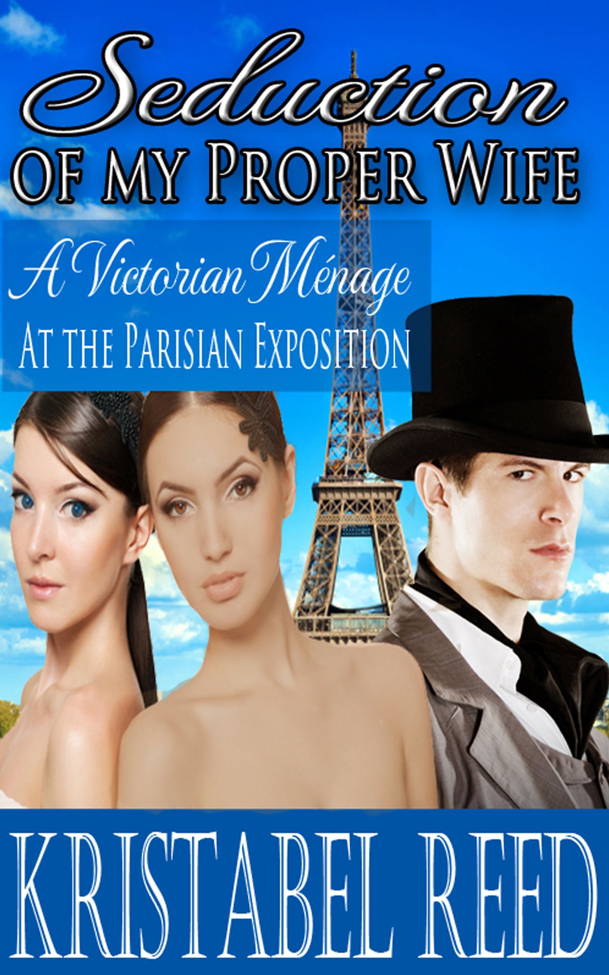 Seduction of my Proper Wife: A Victorian Ménage at the Parisian Exposition