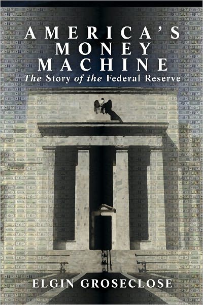 America's Money Machine: The Story of the Federal Reserve