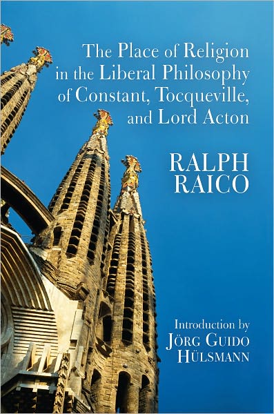 The Place of Religion in the Liberal Philosophy of Constant, Tocqueville, and Lord Acton