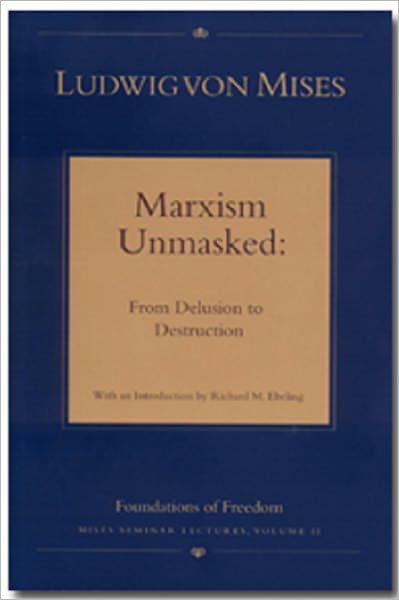 Marxism Unmasked: From Delusion to Destruction