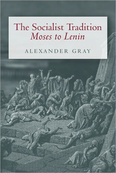 The Socialist Tradition: Moses to Lenin