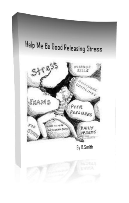 Help Me Be Good Releasing Stress