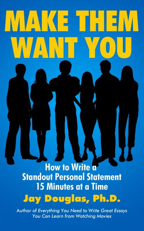 Make Them Want You: How to Write a Standout Personal Statement 15 Minutes at a Time