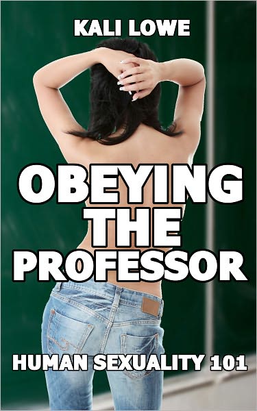 Obeying the Professor - Human Sexuality 101 (exhibitionism and public breeding)