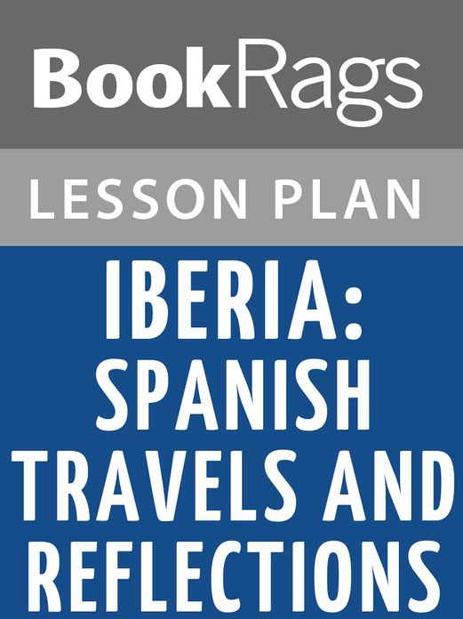Iberia: Spanish Travels and Reflections Lesson Plans
